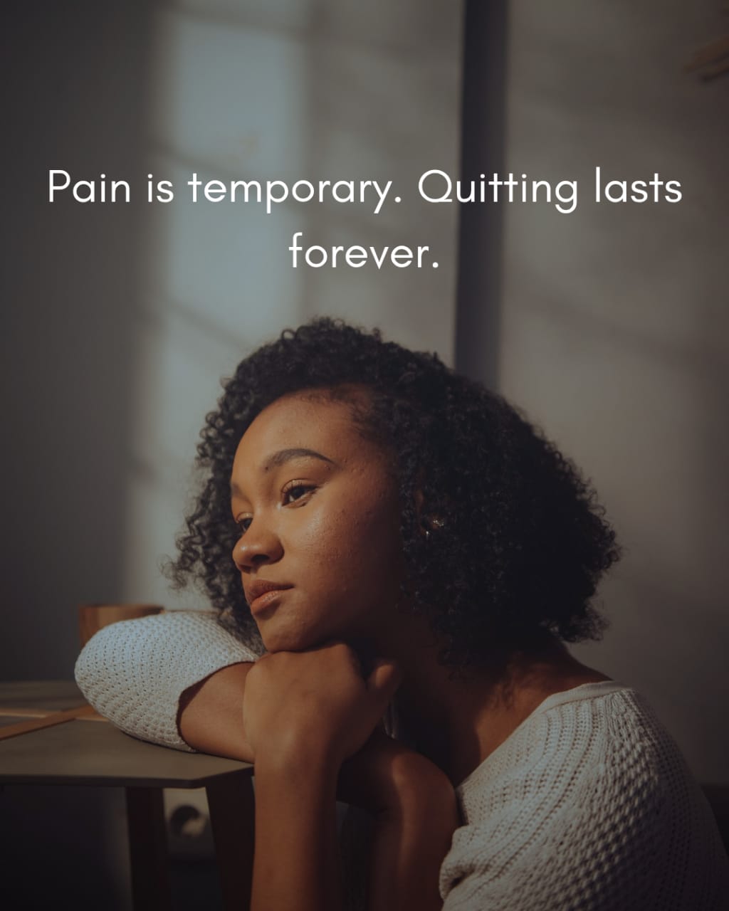 Pain is temporary. Quitting lasts forever.
